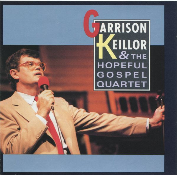 KEILLOR, GARRISON - KEILLOR & THE HOPEFUL GOSPEL QUARTET (US
