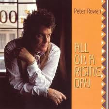 ROWAN, PETER - ALL ON A RISING DAY