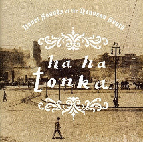 HA HA TONKA - NOVEL SOUNDS OF THE NOUVEAU...