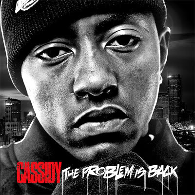 CASSIDY - PROBLEM IS BACK