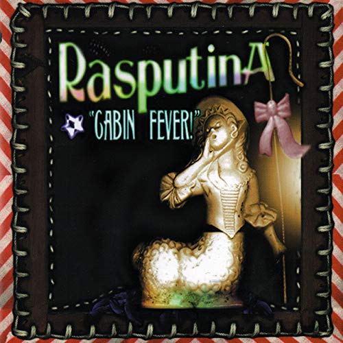 RASPUTINA - CABIN FEVER (LTD ED DIGIPAK)