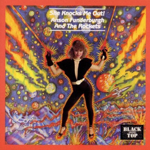 FUNDERBURGH, ANSON & THE ROCKETS - SHE KNOCKS ME OUT!