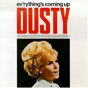 SPRINGFIELD, DUSTY - EVERYTHING'S COMIN UP DUSTY