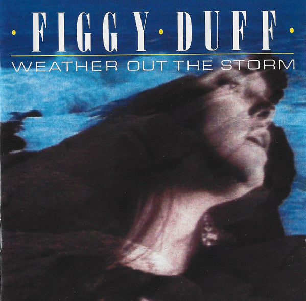 FIGGY DUFF - WEATHER OUT THE STORM