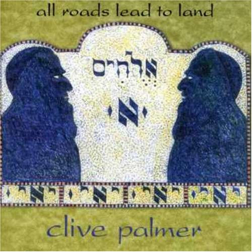 PALMER, CLIVE - ALL ROADS LEAD TO LAND