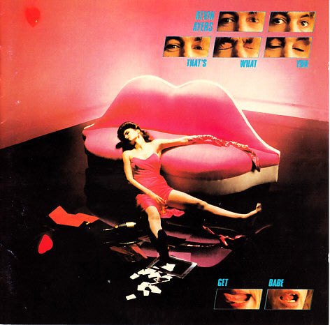 AYERS, KEVIN - THAT'S WHAT YOU GET BABE