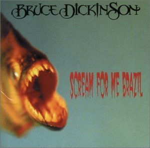 DICKINSON, BRUCE - SCREAM FOR ME BRAZIL