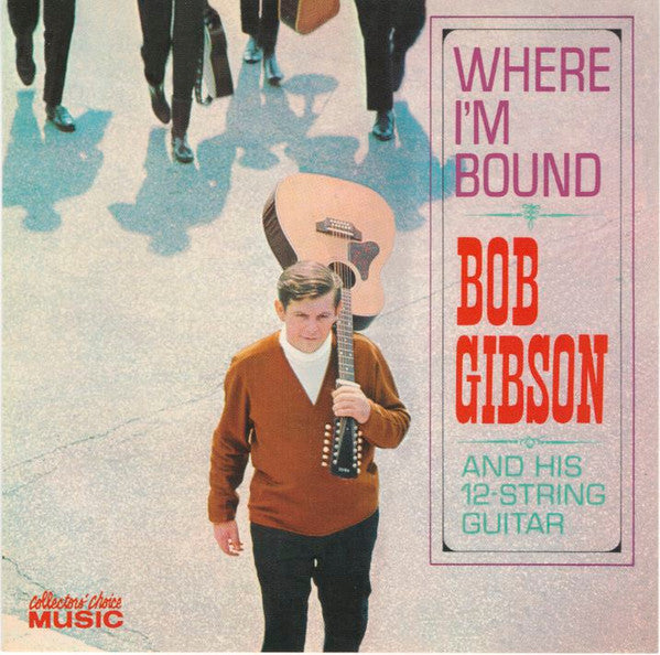 GIBSON, BOB - WHERE I'M BOUND