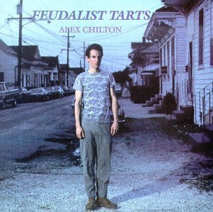 CHILTON, ALEX - FEUDALIST TARTS/NO SEX