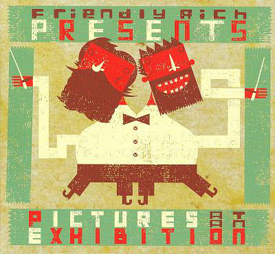 FRIENDLY RICH - PICTURES AT AN EXHIBITION
