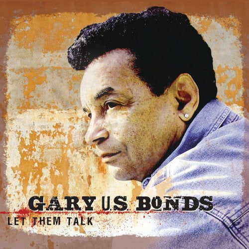 BONDS, GARY U.S. - LET THEM TALK