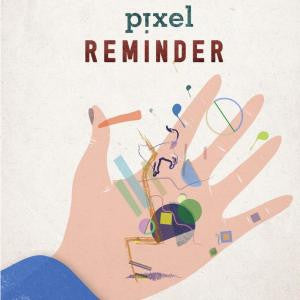 PIXEL - REMINDER