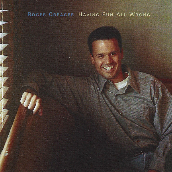 CREAGER, ROGER - HAVING FUIN ALL WRONG