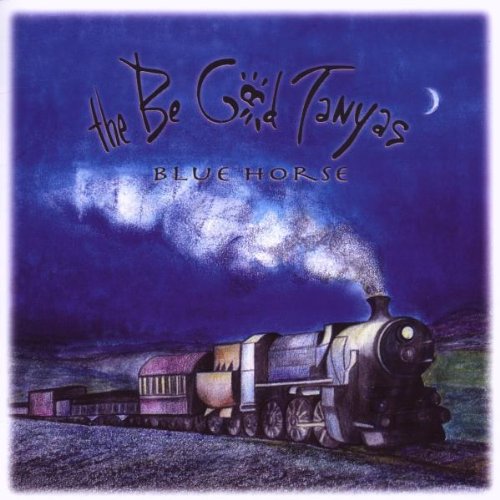 BE GOOD TANYAS - BLUE HORSE
