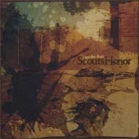 SCOUTS HONOR - I AM THE DUST