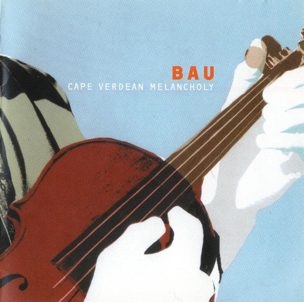 BAU - CAPE VERDEAN MELANCHOLY