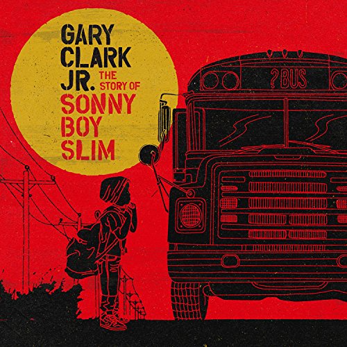 GARY CLARK JR. - THE STORY OF SONNY BOY SLIM