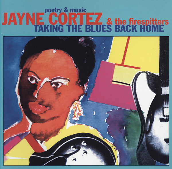 CORTEZ, JAYNE - TAKING THE BLUES BACK HOME