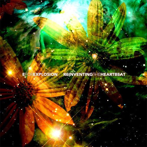E FOR EXPLOSION - REINVENTING THE HEARTBEAT