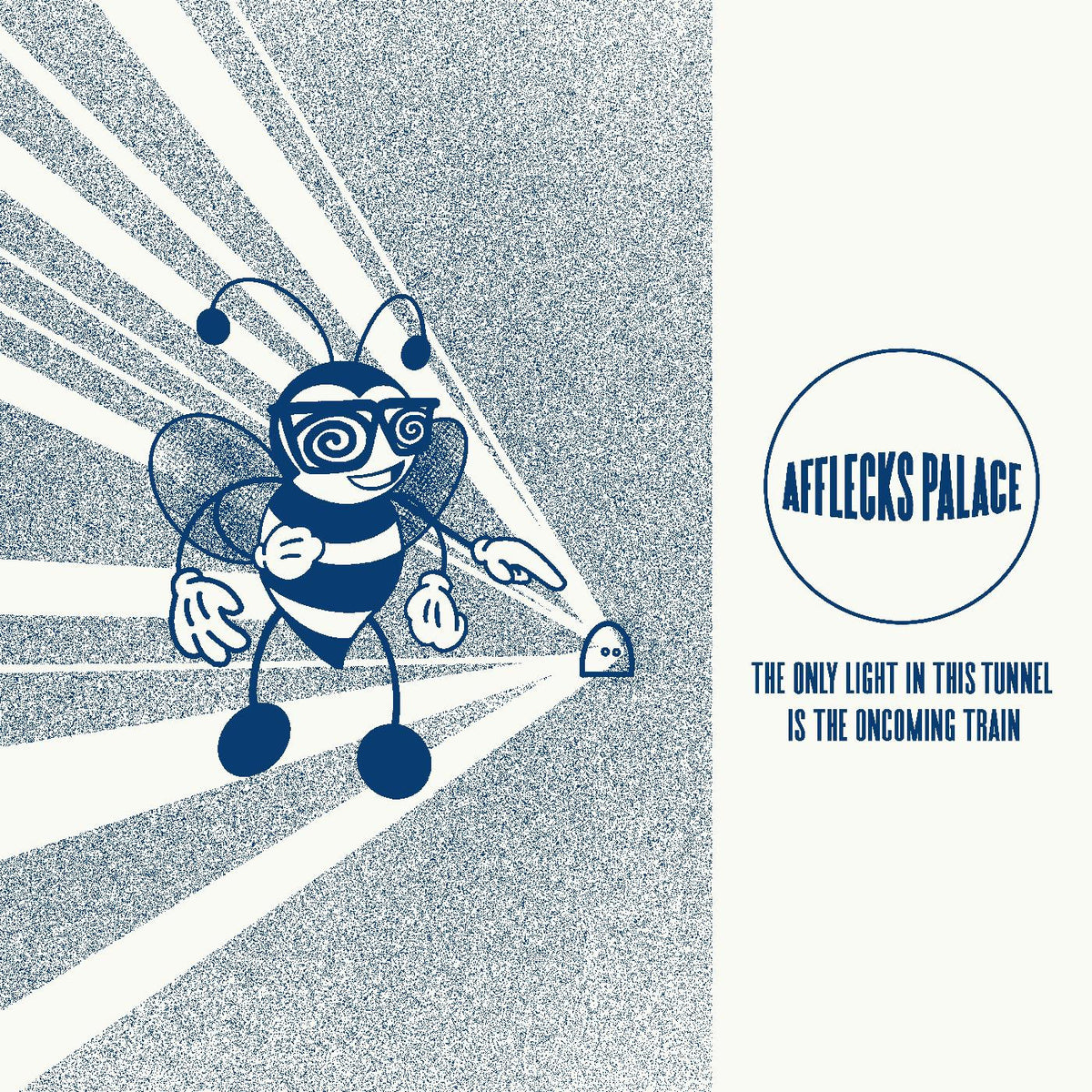 AFFLECKS PALACE - THE ONLY LIGHT IN THIS TUNNEL IS THE ONCOMING TRAIN (INDIE EXCLUSIVE, BLUE VINYL)