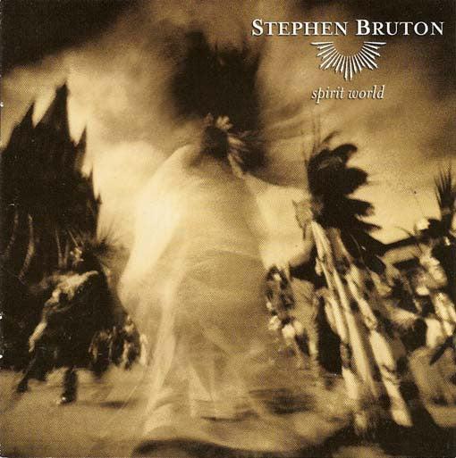 BRUTON, STEPHEN - SPIRIT WORLD