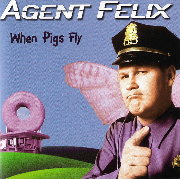 AGENT FELIX - WHEN PIGS FLY