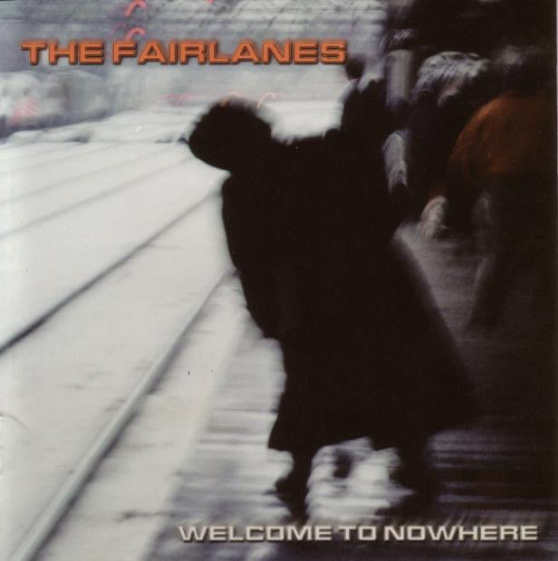 FAIRLANES - WELCOME TO NOWHERE