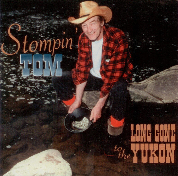 CONNORS, STOMPIN' TOM - LONG GONE TO THE YUKON