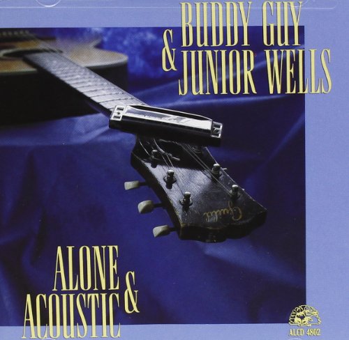 GUY, BUDDY & JUNIOR WELLS - ALONE & ACOUSTIC