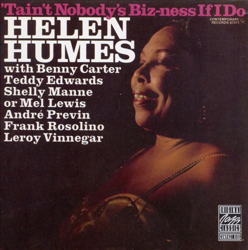 HUMES, HELEN - 'TAIN'T NOBODY'S BIZ-NESS IF I DO
