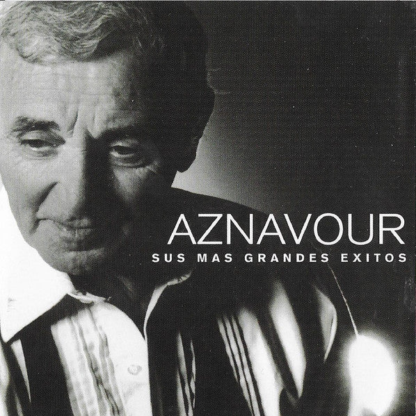 AZNAVOUR, CHARLES - SUS MAS GRANDES EXITOS