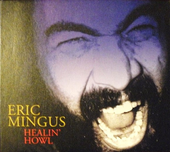 MINGUS, ERIC - HEALIN' HOWL