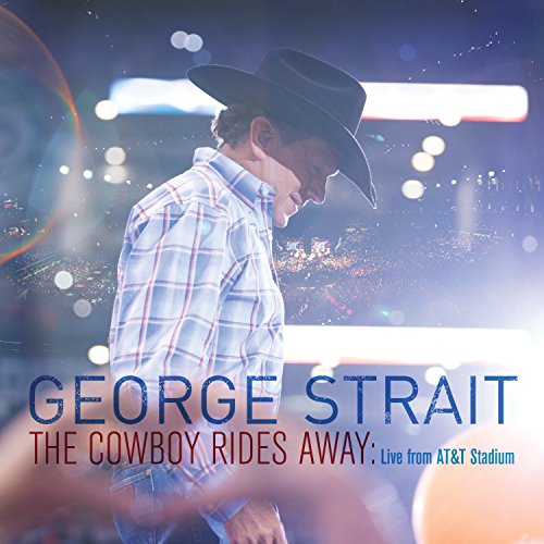 STRAIT, GEORGE - COWBOY RIDES AWAY: LIVE