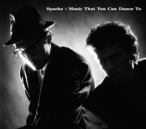 SPARKS - MUSIC THAT YOU CAN DANCE TO (40TH ANNIVERSARY DELUXE EDITION) (CD)