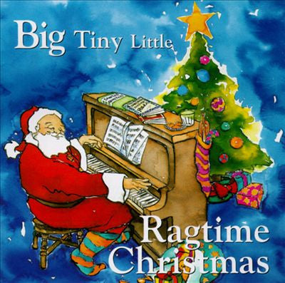 BIG TINY LITTLE - RAGTIME CHRISTMAS