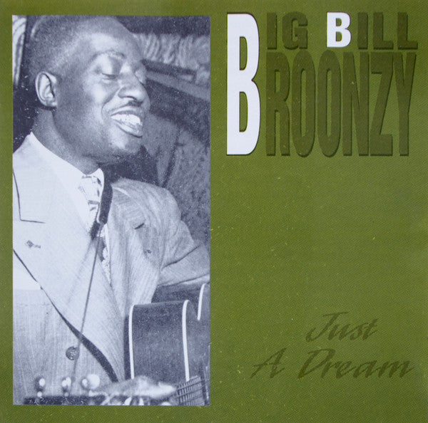 BROONZY, BIG BILL - JUST A DREAM