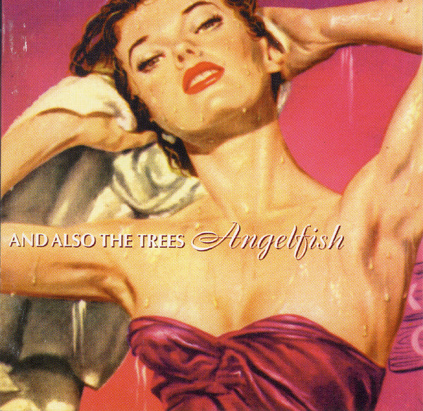 AND ALSO THE TREES - ANGELFISH