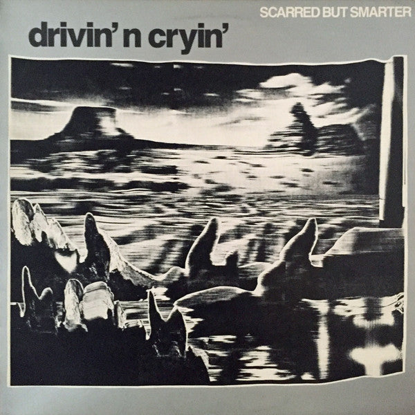 DRIVIN N CRYIN - SCARRED BUT SMARTER