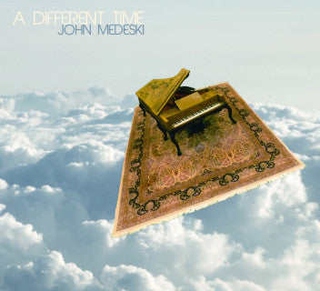 MEDESKI, JOHN - A DIFFERENT TIME