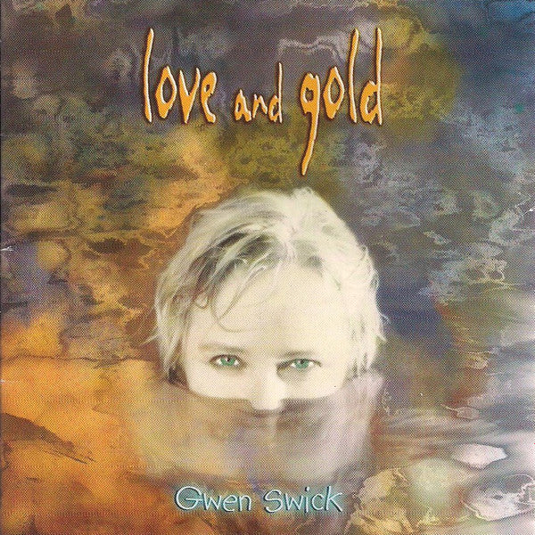 SWICK, GWEN - LOVE & GOLD