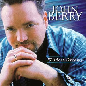 BERRY, JOHN - WILDEST DREAMS