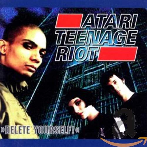 ATARI TEENAGE RIOT - DELETE YOURSELF