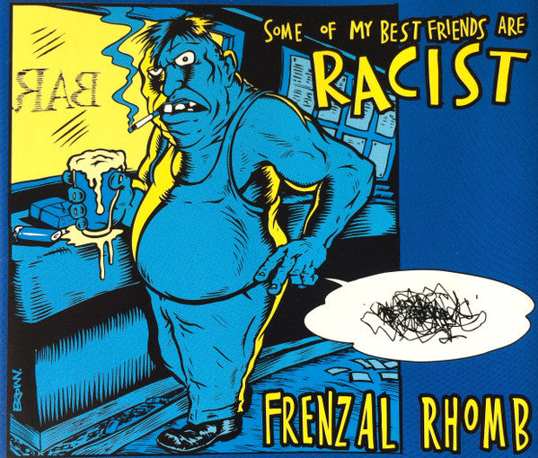 FRENZAL RHOMB - SOME OF MY FRIENDS ARE RACIST (CDS)