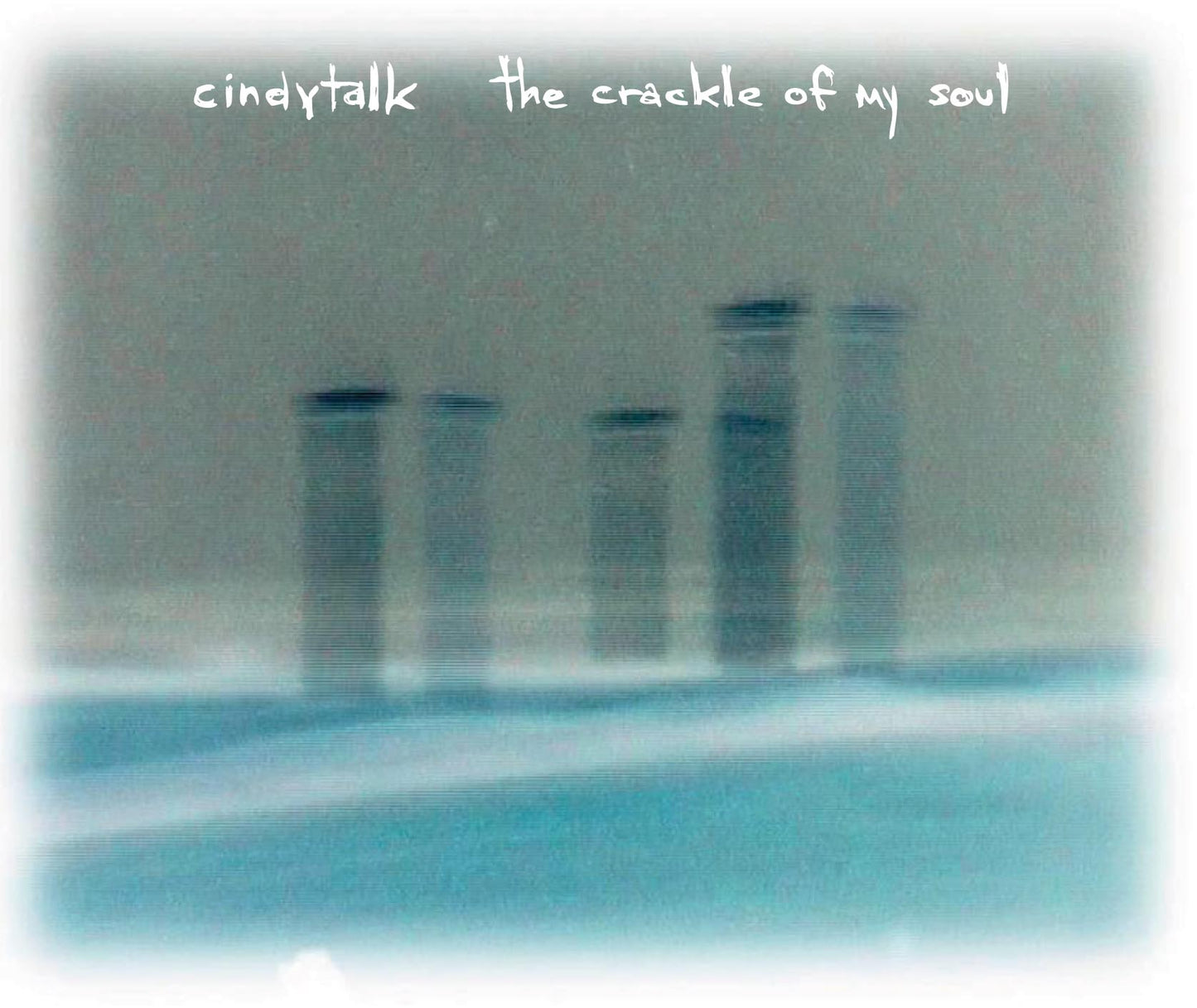 CINDYTALK - CRACKLE OF MY SOUL
