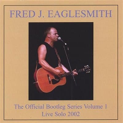 EAGLESMITH, FRED - OFFICAL BOOTLEG SERIES VOL.1