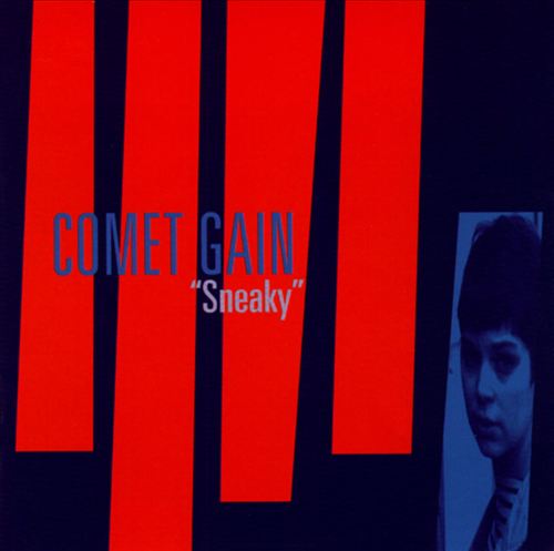 COMET GAIN - "SNEAKY"