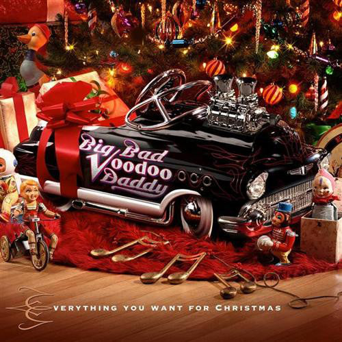 BIG BAD VOODOO DADDY - EVERYTHING YOU WANT FOR CHRISTMAS