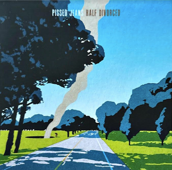 PISSED JEANS - HALF DIVROCED
