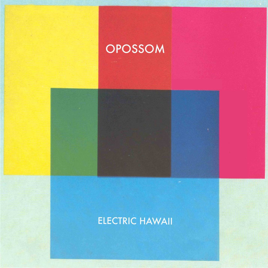 OPOSSOM - ELECTRIC HAWAII