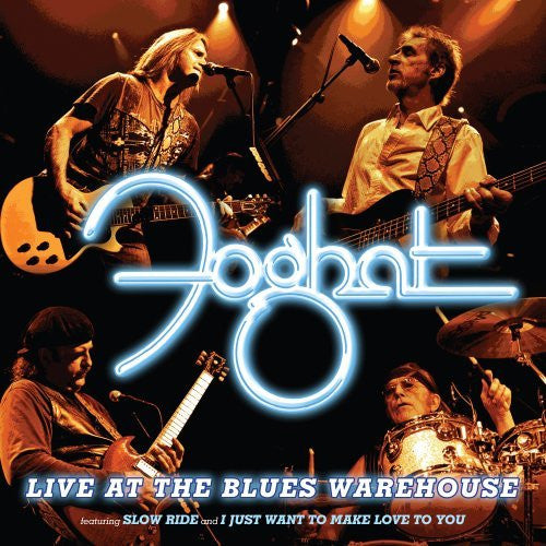 FOGHAT - LIVE AT THE BLUES WAREHOUSE